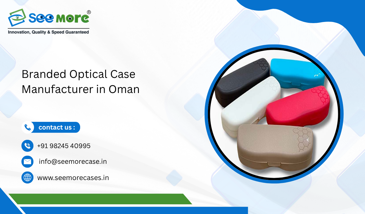 Branded Optical Case Manufacturer in Oman