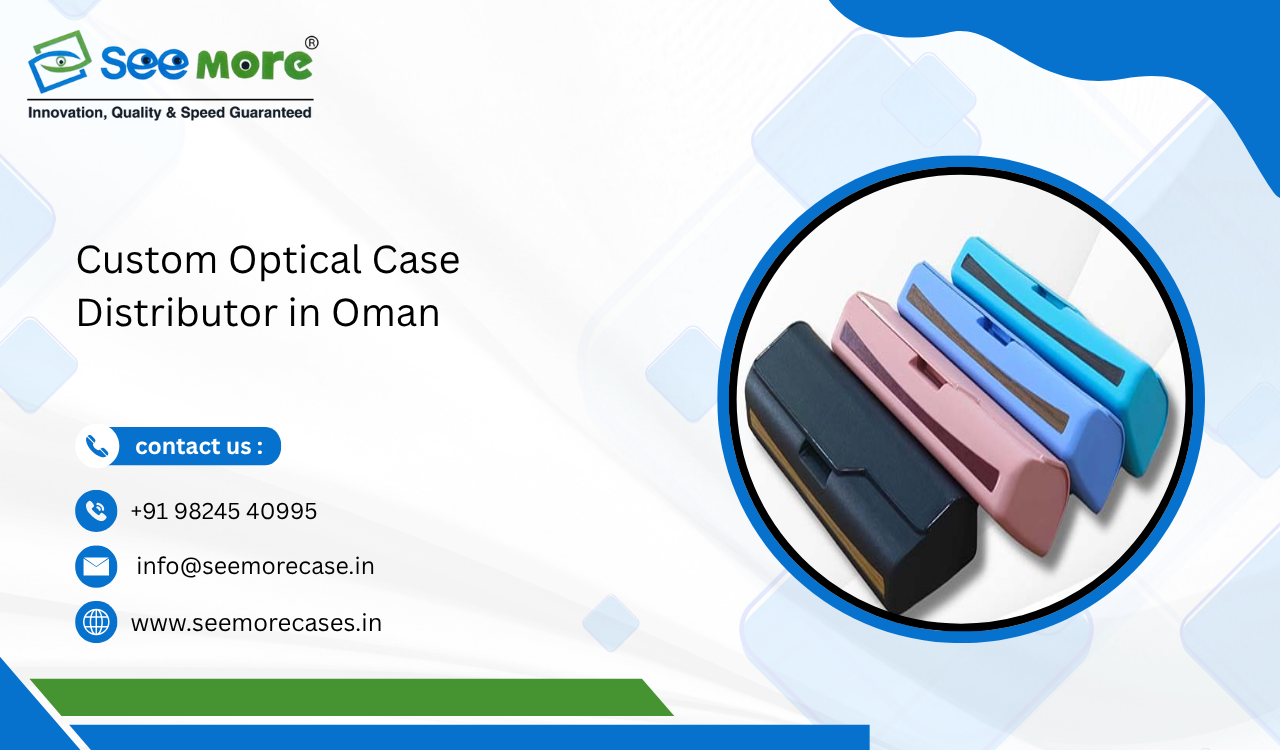 Custom Optical Case Distributor in Oman