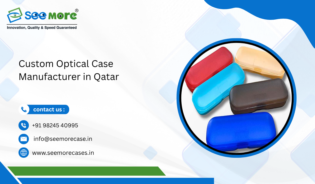Custom Optical Case Manufacturer in Qatar