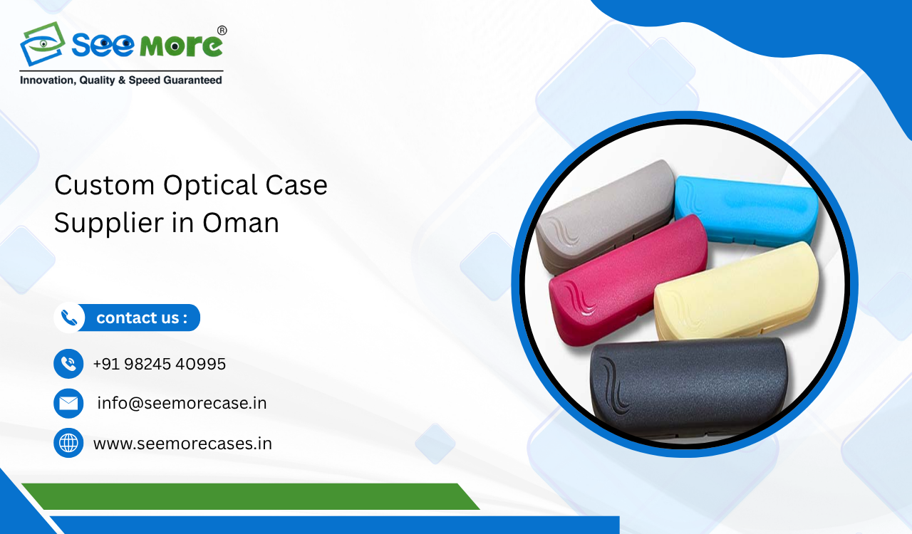 Custom Optical Case Supplier in Oman