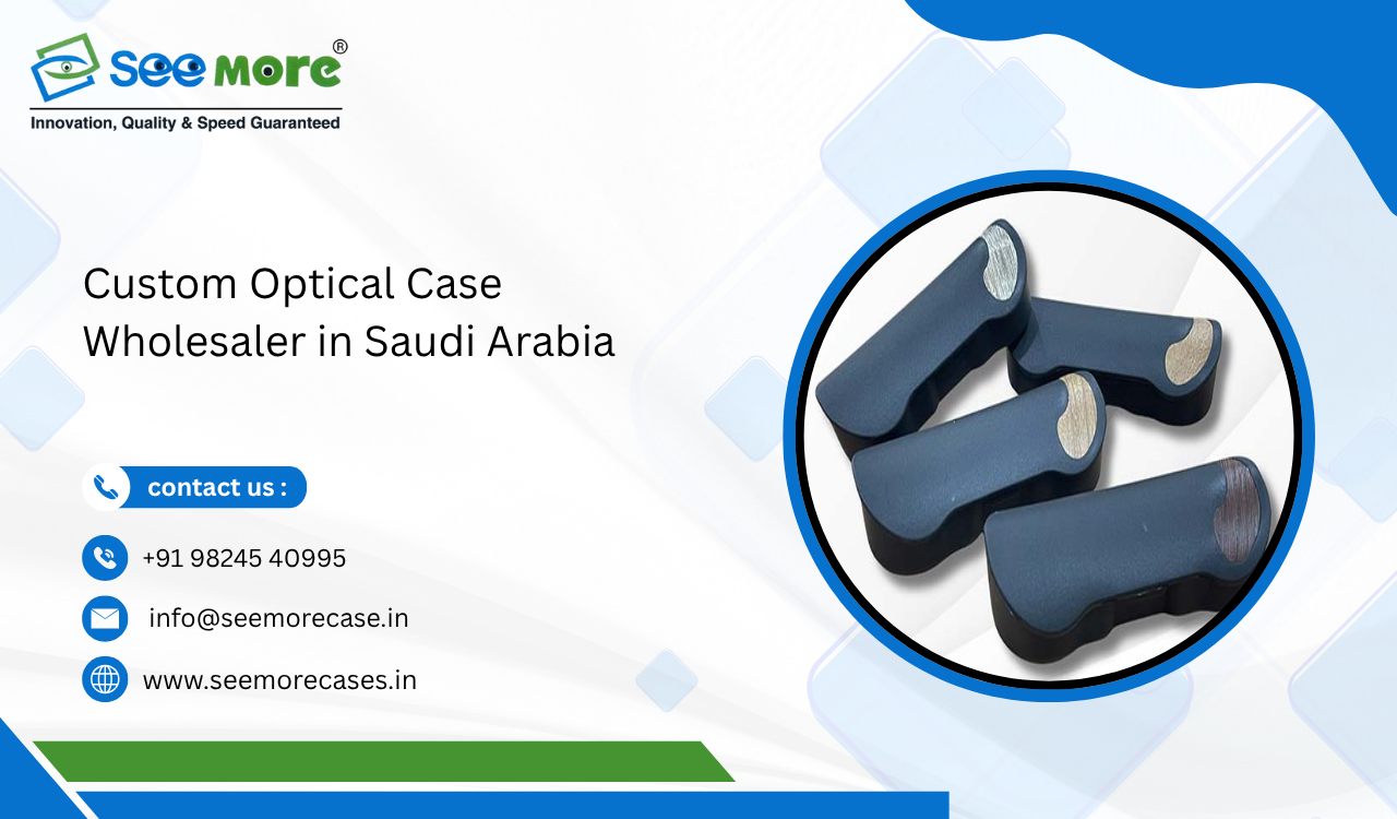 Custom Optical Case Wholesaler in Saudi Arabia