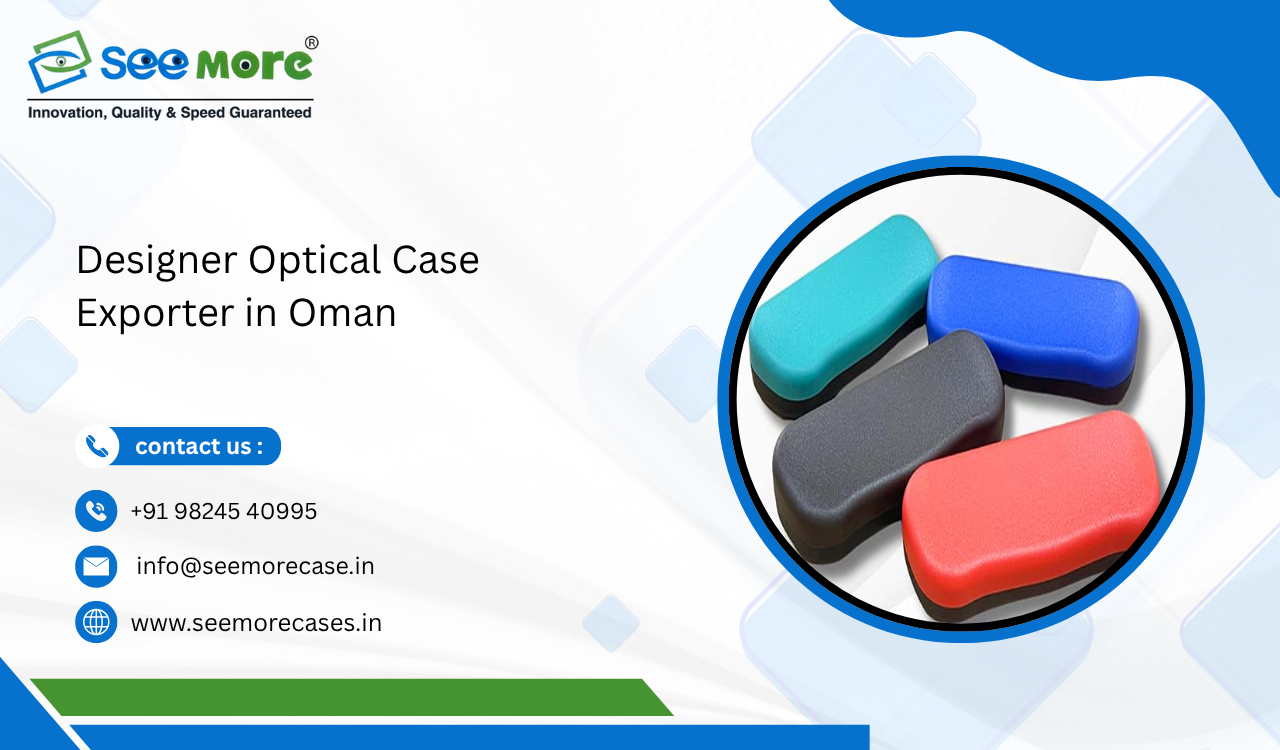 Designer Optical Case Exporter in Oman
