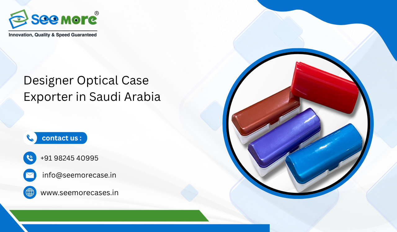 Designer Optical Case Exporter in Saudi Arabia