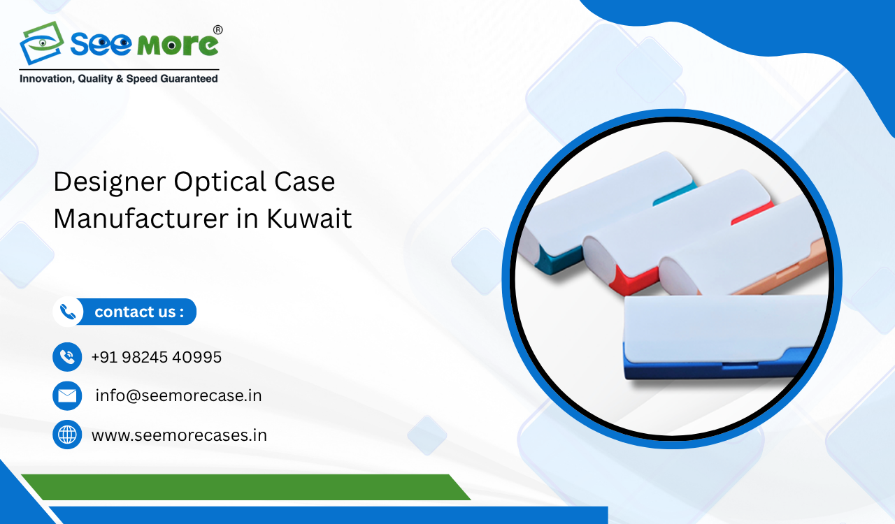 Designer Optical Case Manufacturer in Kuwait