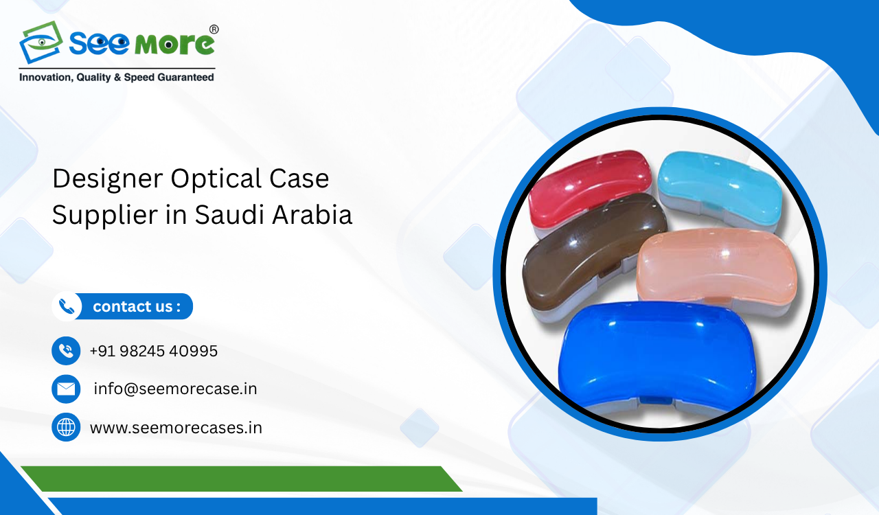 Designer Optical Case Supplier in Saudi Arabia