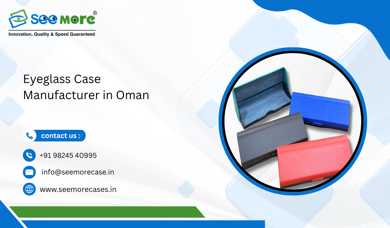 Eyeglass Case Manufacturer in Oman