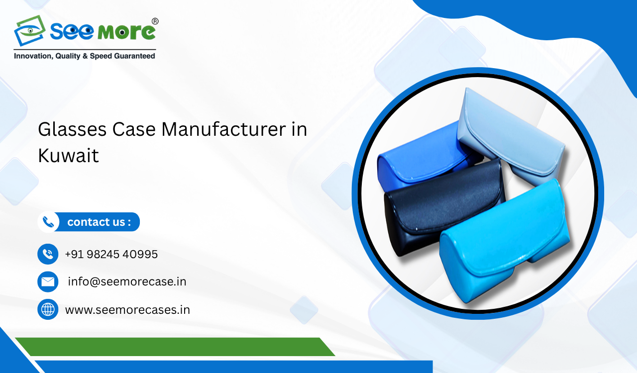 Glasses Case Manufacturer in Kuwait