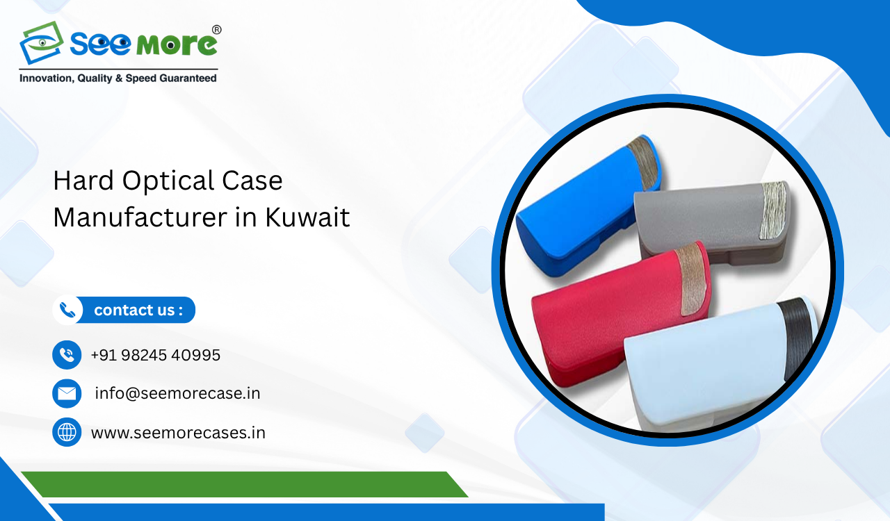 Hard Optical Case Manufacturer in Kuwait