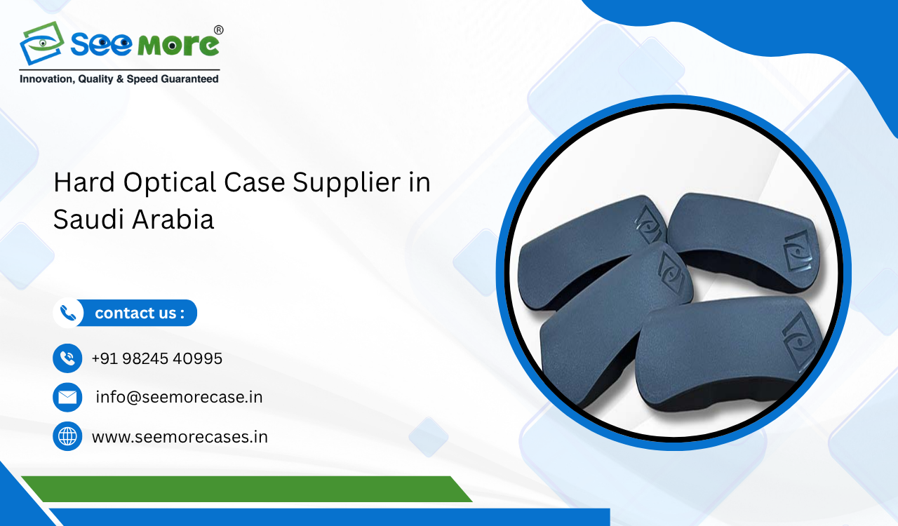 Hard Optical Case Supplier in Saudi Arabia